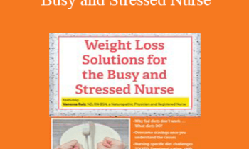 Vanessa Ruiz - Weight Loss Solutions for the Busy and Stressed Nurse