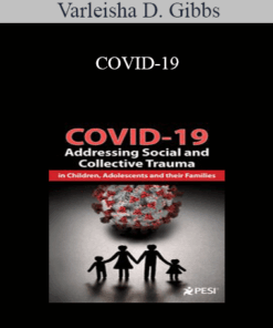 Varleisha D. Gibbs - COVID-19: Addressing Social and Collective Trauma in Children