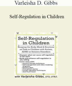 Varleisha D. Gibbs - Self-Regulation in Children: Keeping the Body