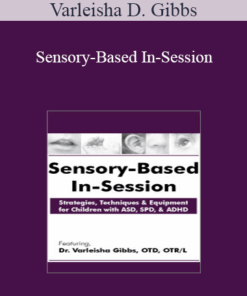 Varleisha D. Gibbs - Sensory-Based In-Session: Strategies