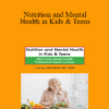 Vicki Steine - Nutrition and Mental Health in Kids & Teens: What Every Mental Health Professional Needs to Know