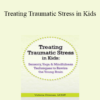 Victoria Grinman - Treating Traumatic Stress in Kids: Sensory