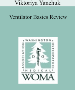 Viktoriya Yanchuk - Ventilator Basics Review
