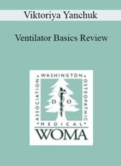 Viktoriya Yanchuk - Ventilator Basics Review