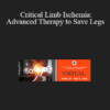 Vincent Varghese - Critical Limb Ischemia: Advanced Therapy to Save Legs