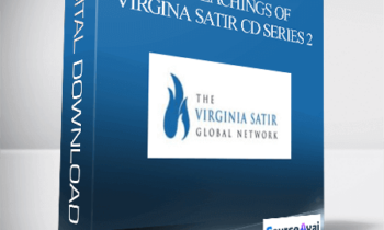 Virgina Satir – The Teachings of Virgina Satir CD Series 2