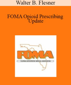 Walter B. Flesner - FOMA Opioid Prescribing Update