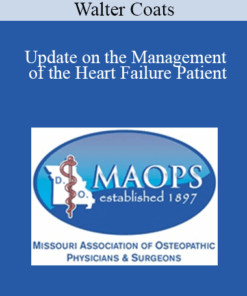 Walter Coats - Update on the Management of the Heart Failure Patient