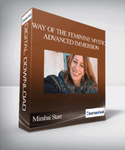 Way of the Feminine Mystic Advanced Immersion with Mirabai Starr