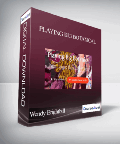 Wendy Brightbill - Playing Big Botanical
