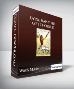 Wendy Mulder - Dying Happy The Gift of Choice