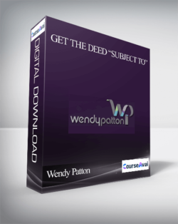 Wendy Patton - Get the Deed "Subject To"