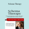 Wendy T. Behary - Schema Therapy: Proven Techniques to Treat Your Most Challenging and Resistant Clients