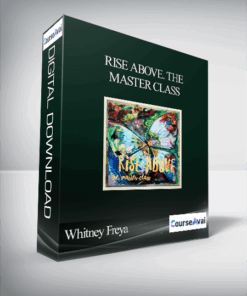 Whitney Freya - Rise Above. The Master Class