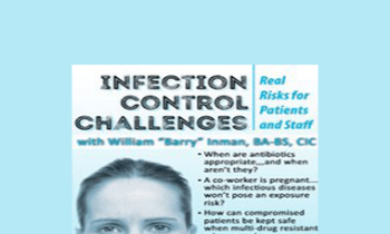 William Barry Inman - Infection Control Challenges: Real Risks for Patients and Staff
