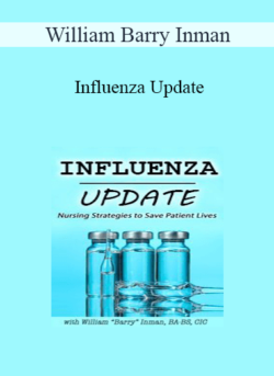 William Barry Inman - Influenza Update: Nursing Strategies to Save Patient Lives