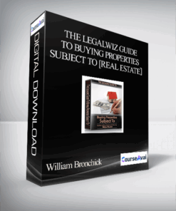 William Bronchick - The Legalwiz Guide to Buying Properties Subject To [Real Estate］