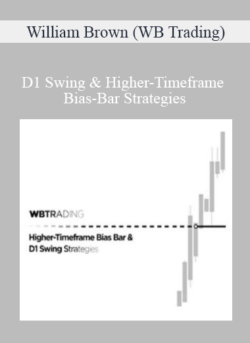 William Brown (WB Trading) – D1 Swing & Higher-Timeframe Bias-Bar Strategies