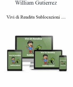 William Gutierrez - Vivi di Rendita Sublocazioni