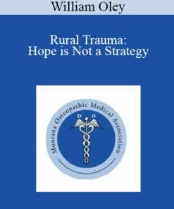 William Oley - Rural Trauma: Hope is Not a Strategy