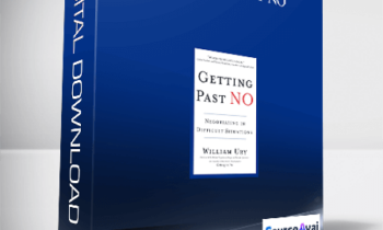 William Ury. Roger Fisher – Getting Past No: Negotiating in Difficult Situations