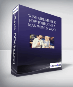 Wing Girl Method – How To Become A Man Women Want