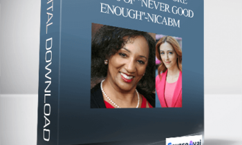 Working With Core Beliefs of "Never Good Enough"-NICABM