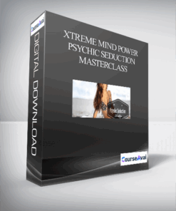 Xtreme mind Power - Psychic Seduction Masterclass