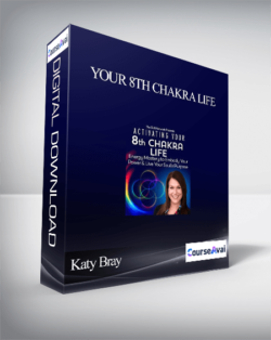 Your 8th Chakra Life With Katy Bray