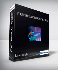 Your Breakthrough Life With Lisa Nichols