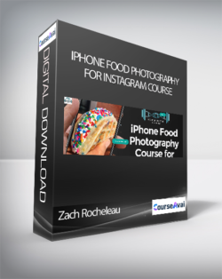 Zach Rocheleau - Iphone Food Photography For Instagram Course