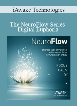 iAwake Technologies - The NeuroFlow Series - Digital Euphoria