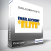 Daniel Levis’ – Email Alchemy “ELITE” 2.0