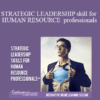 Contagious Companies - STRATEGIC LEADERSHIP SKILLS FOR HUMAN RESOURCE PROFESSIONALS