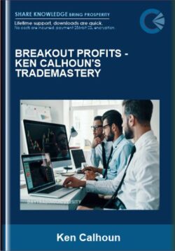 BREAKOUT PROFITS  -  Ken Calhoun's TradeMastery