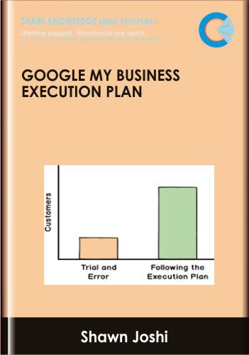 Google My Business Execution Plan  -  Shawn Joshi