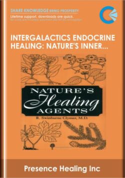 InterGalactics Endocrine Healing: Nature's Inner Pharmacopeia mp3s  -  Presence Healing Inc