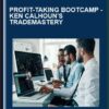 PROFIT - TAKING BOOTCAMP  -  Ken Calhoun's TradeMastery