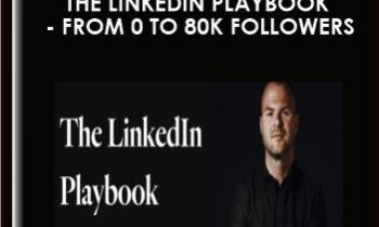 The LinkedIn Playbook  -  From 0 to 80k Followers  -  Justin Welsh