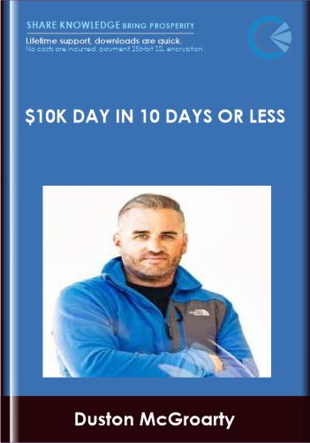 $10K Day in 10 Days or Less  -  Duston McGroarty