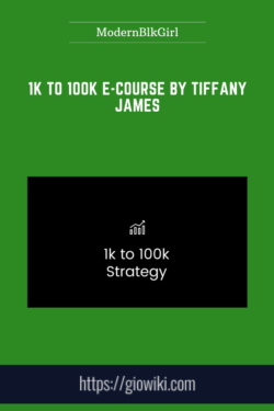 1K to 100K E - Course by Tiffany James  -  ModernBlkGirl