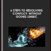 6 Steps to Resolving Conflict; Without Going Limbic  -  Lena Sisco