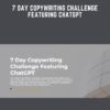 7 Day Copywriting Challenge Featuring ChatGPT  -  Ashton Shanks