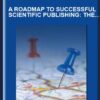 A Roadmap to Successful Scientific Publishing: The Dos