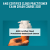 AWS Certified Cloud Practitioner Exam Crash Course 2021  -  Stone River Elearning