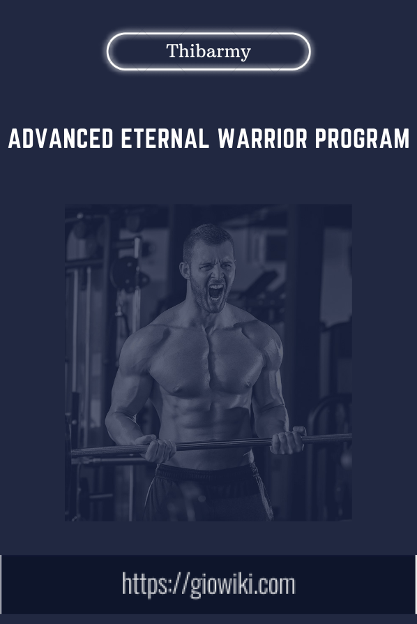 Advanced Eternal Warrior Program  -  Thibarmy