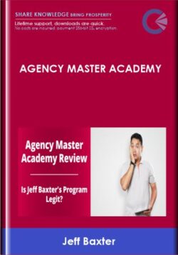 Agency Master Academy  -  Jeff Baxter