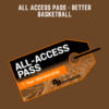 All Access Pass  -  Better Basketball