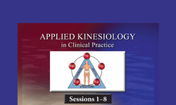 Applied Kinesiology in Clinical Practice: 100 Hour Course  -  Dr. Eugene Charles