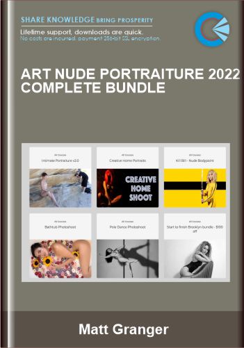 Art Nude Portraiture 2022 Complete Bundle  -  Matt Granger